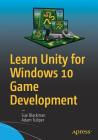 Learn Unity for Windows 10 Game Development By Sue Blackman, Adam Tuliper Cover Image