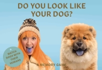 Do You Look Like Your Dog?: Match Dogs with Their Humans: A Memory Game By Gerrard Gethings (Photographs by) Cover Image