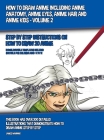 How to Draw Anime Including Anime Anatomy, Anime Eyes, Anime Hair and Anime Kids - Volume 2: Step by Step Instructions on How to Draw 20 Anime By James Manning Cover Image