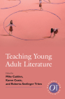 Teaching Young Adult Literature (Options for Teaching #50) By Mike Cadden (Editor), Karen Coats (Editor), Roberta Seelinger Trites (Editor) Cover Image