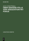 Über gewisse Fälle von Assoziation mit Fokus (Linguistische Arbeiten #358) By Jochen Geilfuß-Wolfgang Cover Image