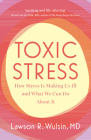 Toxic Stress: How Stress Is Making Us Ill and What We Can Do about It Cover Image