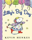 Lilly's Big Day By Kevin Henkes, Kevin Henkes (Illustrator) Cover Image