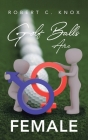 Golf Balls Are Female By Robert C. Knox Cover Image
