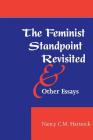 The Feminist Standpoint Revisited, And Other Essays Cover Image