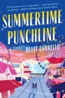 Summertime Punchline: A Novel By Betty Corrello Cover Image