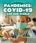 Pandemics: Covid-19 and Our World Cover Image