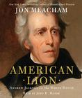 American Lion: Andrew Jackson in the White House Cover Image