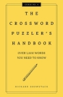 The Crossword Puzzler's Handbook, Revised Edition: Over 1,500 Words You Need To Know (Curios) Cover Image