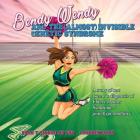 Bendy Wendy and the (Almost) Invisible Genetic Syndrome: A story of one tween's diagnosis of Ehlers-Danlos Syndrome / joint hypermobility By Brad T. Tinkle, Laurren Darr Cover Image
