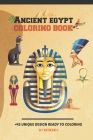 Ancient Egypt Coloring Book: A Collection of Egyptian Symbols, animals, Mythology, Hieroglyphics, and Pharaohs For Kids & Adult. Cover Image