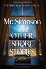 Mr. Simpson and Other Short Stories By Stephen Maitland-Lewis Cover Image