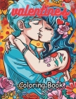 valentine's Coloring Book: valentine's Coloring Book for Kids, Teens and Adults, I love Him, I love Her, For my Girlfriend, including a From page Cover Image