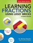 Learning Fractions Using LEGO Bricks: Student Edition By Shirley Disseler Cover Image