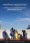 Mapping Migration, Mapping Churches' Responses in Europe 'Being Church Together' By Darrell R. Jackson, Alessia Passarelli Cover Image