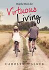 Helpful Hints for Virtuous Living By Carolyn Walker Cover Image