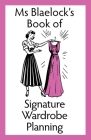 Signature Wardrobe Planning By Alexandria Blaelock Cover Image