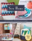 Sew Home: Learn Design Basics, Techniques, Fabrics & Supplies - 30+ Modern Projects to Turn a House Into Your Home By Erin Schlosser Cover Image