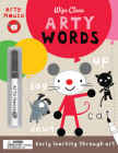 Arty Words: Early Learning Through Art (Arty Mouse Wipe Clean with Pen) By Mandy Stanley (Illustrator) Cover Image