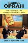 Reading Oprah: How Oprah's Book Club Changed the Way America Reads By Cecilia Konchar Farr Cover Image