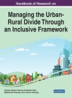 Handbook of Research on Managing the Urban-Rural Divide Through an Inclusive Framework By Ayobami Abayomi Popoola (Editor), Hangwelani Hope Magidimisha-Chipungu (Editor), Lovemore Chipungu (Editor) Cover Image