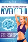 Power of Thin: Change Your Thinking Change Your Weight Cover Image