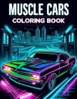 muscle cars Coloring book: Where Every Stroke of Your Pen Lets You Customize Your Dream Ride and Feel the Adrenaline of the Open Road. Cover Image
