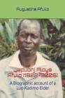 Japuonj Aloys Afulo (1922-2006)- Part I: A Biographic Account of a Luo-Kadimo Elder By Augustine Otieno Afullo Cover Image