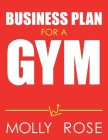 Business Plan For A Gym By Molly Elodie Rose Cover Image