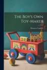 The Boy's Own Toy-Maker By Ebenezer Landells Cover Image