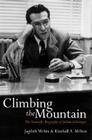 Climbing the Mountain: The Scientific Biography of Julian Schwinger By Jagdish Mehra, Kimball Milton Cover Image