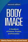Body Image: A Handbook of Science, Practice, and Prevention Cover Image