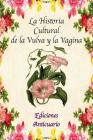 La Historia Cultural de la Vulva y la Vagina Cover Image