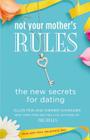 Not Your Mother's Rules: The New Secrets for Dating (The Rules) By Ellen Fein, Sherrie Schneider Cover Image