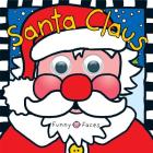 Funny Faces Santa Claus: with lights and sound By Roger Priddy Cover Image