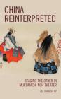 China Reinterpreted: Staging the Other in Muromachi Noh Theater By Leo Shingchi Yip Cover Image