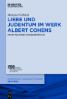 Liebe Und Judentum Im Werk Albert Cohens: Facetten Eines Zwiegesprächs By Melanie Fröhlich Cover Image
