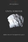 Until Forever: Book One of the Manitou Saga Cover Image