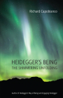 Heidegger's Being: The Shimmering Unfolding (New Studies in Phenomenology and Hermeneutics) By Richard Capobianco Cover Image