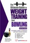 The Ultimate Guide to Weight Training for Bowling (Ultimate Guide to Weight Training: Bowling) Cover Image