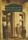 Italians of the Gold Country (Images of America (Arcadia Publishing)) Cover Image