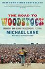The Road to Woodstock By Michael Lang Cover Image