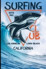 Surfing ESTA 1983 Club Los Angeles Long Beach California: Surf, ride the wave, take the big crushers with your surfboard By Guido Gottwald, Gdimido Art Cover Image