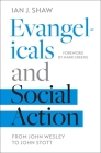Evangelicals and Social Action: From John Wesley To John Stott Cover Image