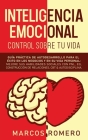 Inteligencia emocional - Control sobre tu vida By Marcos Romero Cover Image