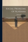 Social Problems of Alabama: A Study of the Social Institutions and Agencies of the State of Alabama As Related to Its War Activites, Made at the R Cover Image