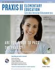 Praxis II Elementary Education: Curriculum, Instruction, Assessment (0011/5011) W/CD-ROM 2nd Ed. [With CDROM] (REA Test Preps) By Shannon Grey, Anita Price Davis Cover Image