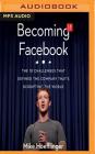Becoming Facebook: The 10 Challenges That Defined the Company That's Disrupting the World Cover Image