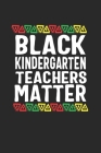 black kindergraten teachers matter By Black Month Gifts Publishing Cover Image
