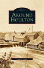 Around Houlton By Frank H. Sleeper Cover Image